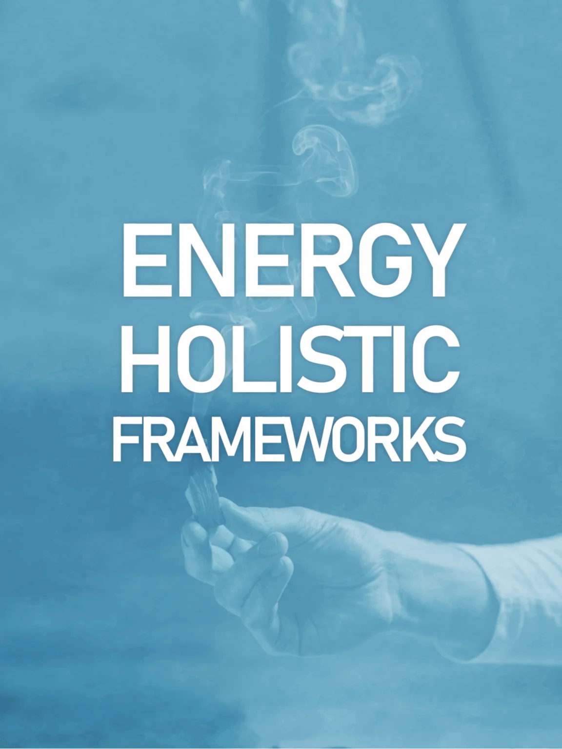 Energy Holistic Framework
